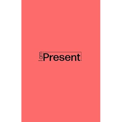 I am Present