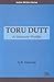 Toru Dutt: A Literary Profile (Indian Writers Series)