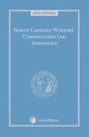 North Carolina Workers' Compensation Law Annotated 1663378649 Book Cover