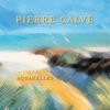 Aquarelles (Frn) [Audio CD] Calve, Pierre