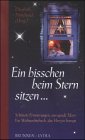  Ein bisschen beim Stern sitzen.... Schönste Erinnerungen, anregende Ideen. Ein Weihnachtsbuch, das Herzen bewegt