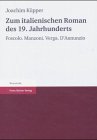 Zum Italienischen Roman Des 19. Jahrhunderts: Foscolo. Manzoni. Verga. Dannunzio 3515081046 Book Cover
