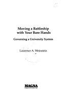 Moving a Battleship With Your Bare Hands: Governing a University System 0912150270 Book Cover