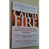 Catch Fire: A Seven-Step Program to Ignite Energy, Defuse Stress, and Power Boost Your Performance B000XJM91G Book Cover