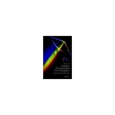 An Atlas of Multiplane Transesophageal Echocardiography