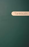 Tankbuch - Classic: KFZ Tankheft zum Dokumentieren & Notieren Deiner Tankvorgänge I Tanknotizheft für Spritverbrauch & Kilometeranalyse I A6 Größe I Platz für 800x Tanken