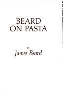 Beard On Pasta - A James Beard Cookbook
