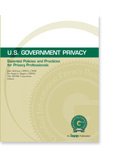 U. S. Government Privacy: Essential Policies and Practices for Privacy Professionals