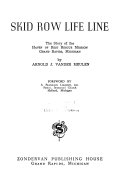 Skid row life line;: The story of the Haven of Rest Rescue Mission, Grand Rapids, Michigan, B0007J5GGC Book Cover