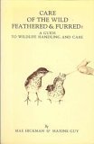 Care of the Wild Feathered & Furred: Guide to W... 0913300268 Book Cover