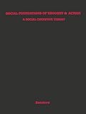 Social Foundations of Thought and Action: A Social Cognitive Theory (Prentice-Hall Series in Social Learning Theory)