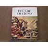 MILESTONES OF HISTORY: 11, DECADE OF CRISIS. B000HIXJEO Book Cover