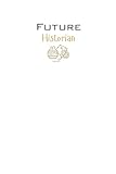 Future Historian Lined Notebook: An ideal gift for family, friends, loved ones, aspiring historians, history students, or anyone passionate about ... of the past and preserving humanity's legacy