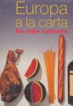 Europa a la Carta - Una Viaje Culinario