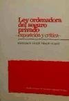 Ley ordenadora del seguro privado: exposición y crítica 8474053013 Book Cover