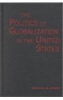 The Politics of Globalization in the United States (Essential Texts in American Government)