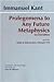 Prolegomena to Any Future Metaphysics: and the Letter to Marcus Herz, February 1772 (Hackett Classics)