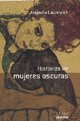 Historias de Mujeres Oscuras (Spanish Edition) 9875454605 Book Cover