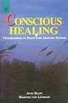 Conscious Healing: Visualizations to Boost Your Immune System 8178221578 Book Cover