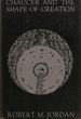 Chaucer And The Shape Of Creation B000GHH348 Book Cover