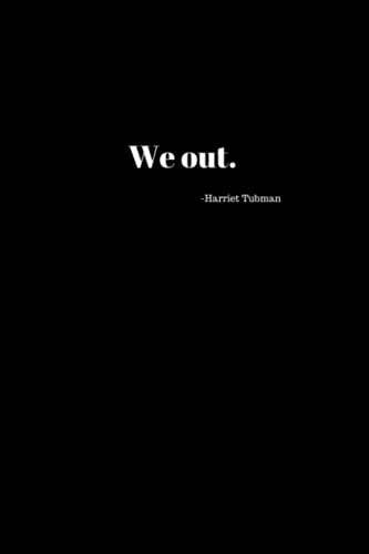 We Out: Harriet Tubman