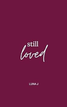 Still Loved: A collection of poetry for mothers who have endured loss