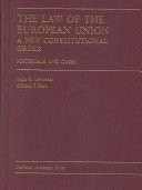The Law of the European Union: A New Constitutional Order: Materials and Cases (Volume 1) (Law Casebook Series)