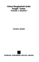 Hardcover China-Bangladesh-India Tangle Today: Towards a Solution? Book