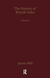 James Mill's History of British India - James Mill 