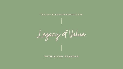 Page de couverture de The Legacy of Value with Alvah Beander