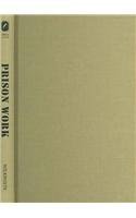 Buy Prison Work: A Tale Of Thirty Years In The California Department Of Corrections (History of Crime And Criminal Justice) — BookShops.in