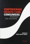 Paperback Empowering Health Care Consumers Through Tax Reform Book