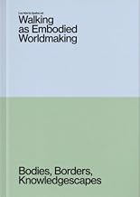Resumen Review Libro Audiolibro Walking as Embodied Worldmaking: Bodies, Borders, Knowledgescapes 2026