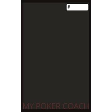 My Poker Coach: 100 Page Poker Journal, with 1000 plus tracking entries. Session reviews every 60 hands. Perfect for all poker players who what to improve their game.