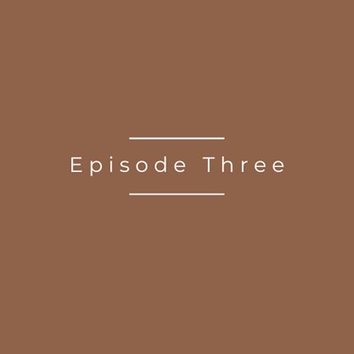 Episode three
