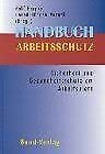 Handbuch Arbeitsschutz. Sicherheit und Gesundheitsschutz am Arbeitsplatz