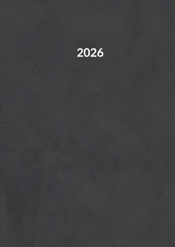 Tagesplaner 2026 A4: Terminplaner mit 1 Tag pro Seite & Uhrzeit | Buchkalender mit Jahres- & Monatsübersicht | Kalenderbuch, Terminkalender, Organizer - Modern & Minimalistisch