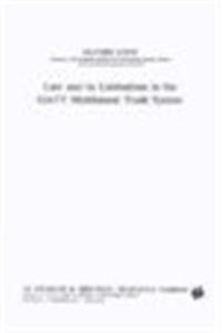Law and Its Limitations in the Gatt Multilateral Trade System (Legal Aspects of International Organization, 6) (Legal Aspects of International Organization, 6)