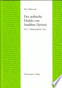 Der Arabische Dialekt Von Soukhne (Syrien): Teil 2: Phonologie, Morphologie, Syntax. Teil 3: Glossar
