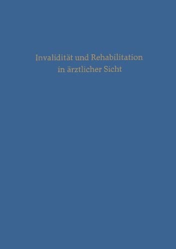 Invaliditat Und Rehabilitation in Arztlicher Sicht (German Edition)      Hardcover