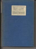 Jesus Came Preaching: Christian Preaching Inteh New Age