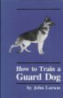 How to Train a Guard Dog