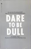 Dare to Be Dull 0553340468 Book Cover