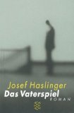 Das Vaterspiel - Josef Haslinger