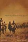 Following the Nez Perce Trail, 2nd ed: A Guide to the Nee-Me-Poo National Historic Trail with Eyewitness Accounts