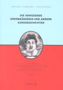 Die abwesende Opernsängerin und andere Kurzgeschichten: 25 Fälle zum Internationalen Privat- und Zivilverfahrensrecht - mit Lösungsvorschlägen und ... die Bearbeitung internationaler Sachverhalte