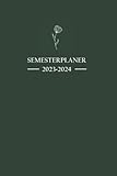 Semesterplaner 2023/2024: Schulkalender 2023-2024 für Studierende - kalender für die Universität, Hochschule, Fachhochschule, oder Ausbildung mit ... ... Wochenplaner, Wochenkalender, Organizer)