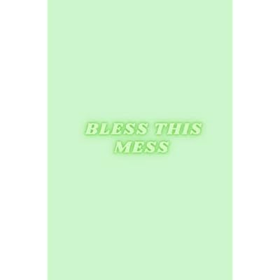 Bless This Mess