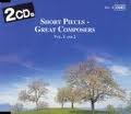 Short Pieces. Great Composers. Vol. 1 And 2. [Audio CD]