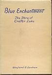 Blue enchantment: The story of Crater Lake B0007E7IKO Book Cover